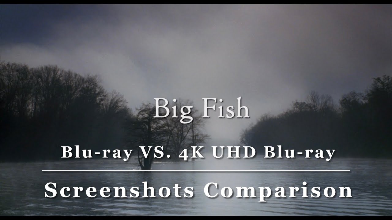 Download Big Fish (Blu-ray VS. 4K UHD Blu-ray Screenshots Comparison)