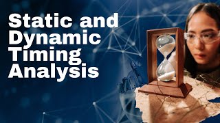 Static and Dynamic Timing Analysis with Real-World Examples: Mastering for Long-Term Retention