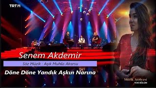 Senem AKDEMİR || Döne  Döne Yandık  Aşkın Narına || Resimi