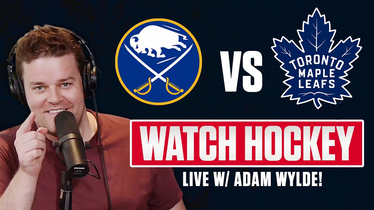 Maple Leafs vs Sabres LIVE w/ Adam Wylde