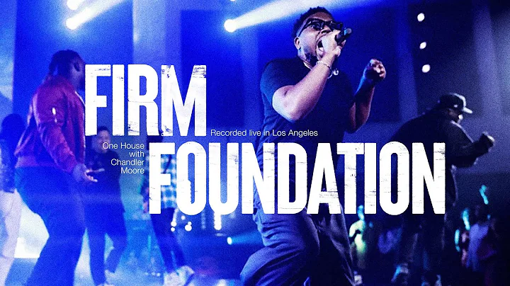 Firm Foundation / He Always Provides (ft. One House, Chandler Moore, and Rudy Villarreal)