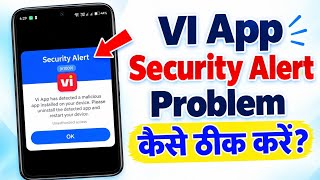 Vi App Security Alert Problem | Vi App has detected a malicious app installed on your device Problem screenshot 1
