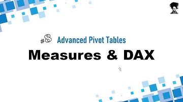Advanced Pivot Tables #8 - Measures & DAX for Excel