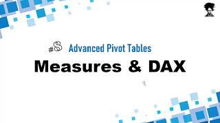 advanced pivot tables #8 - measures & dax for excel