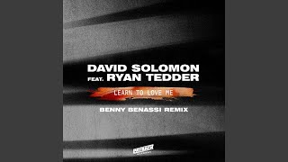 Learn To Love Me (Feat. Ryan Tedder) (Benny Benassi Remix)