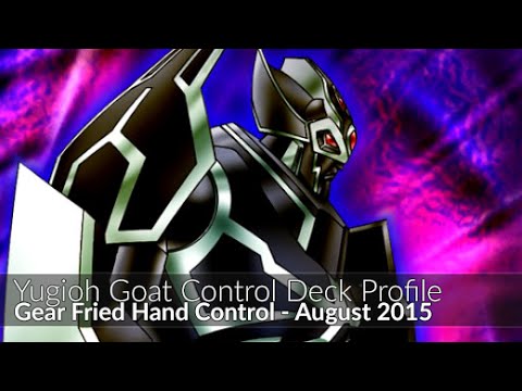 Gear Fried Hand Control From Goat Control Format - Yugioh Deck Profile ...