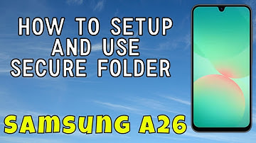 How to setup and use secure folder Samsung A26 || Secure Folder