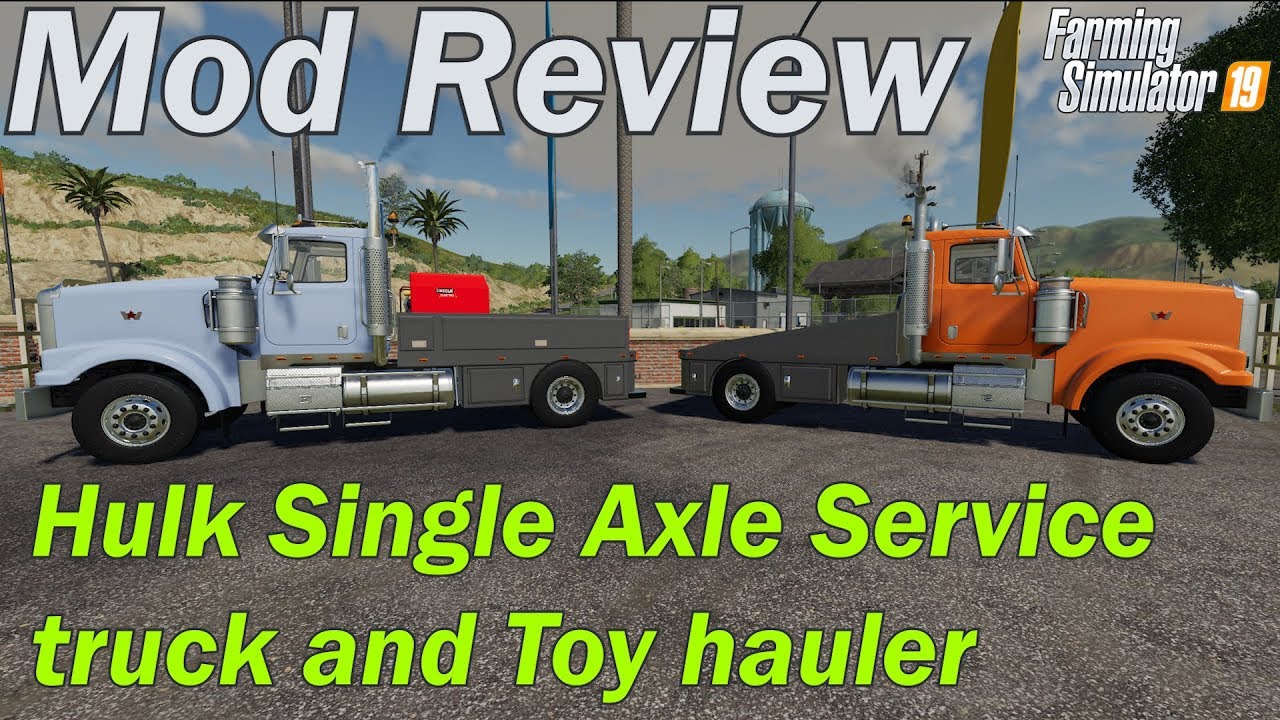 Mod Review - Hulk Single Axle service truck and toy hauler