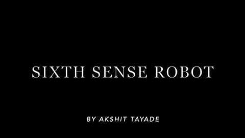 Sixth Sense Robot