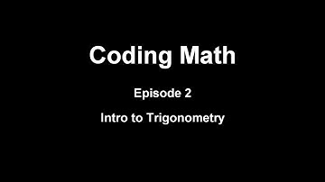 Coding Math: Episode 2 - Intro to Trigonometry