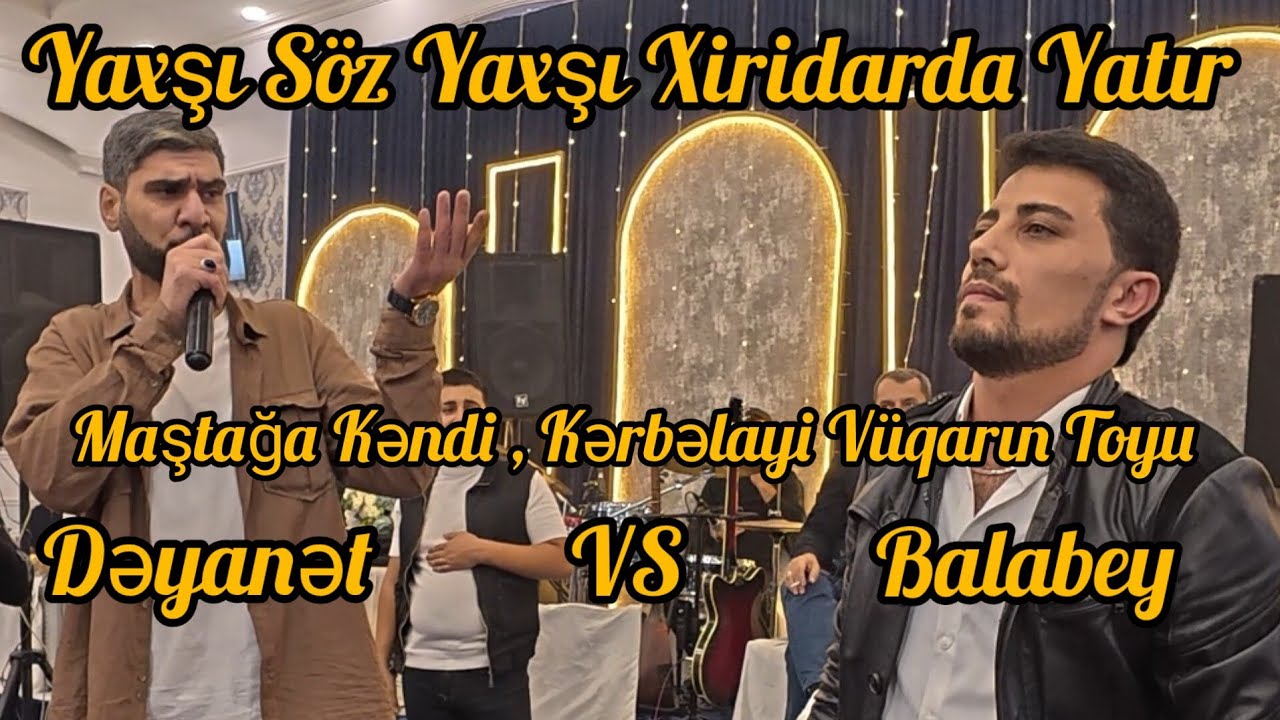 Dəyanət Maştağalı vs Balabey - Yaxşı Söz Yaxşı Xiridarda Yatır 2024 #bakumeyxana