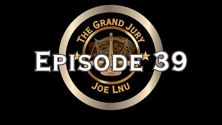 The Grand Jury- EP 39