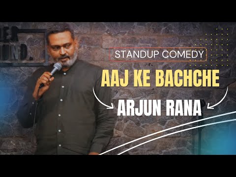 Aaj kal ke Bachche | Standup Comedy by Arjun Rana | 2025 Hindi Standup