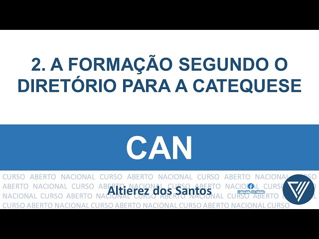 2.  A FORMAÇÃO SEGUNDO O DIRETÓRIO PARA A CATEQUESE: CAN  | Catequese | Catequista em Missão