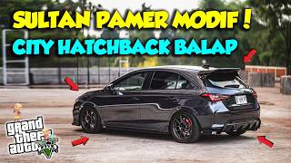 SPECIAL! I Race a Fully Modded Honda CITY HB, It's So Cool! - GTA V ROLEPLAY SULTAN