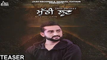 Muthhi Loon|(Teaser)|Jazz Sandhu |New Punjabi Songs 2017|Latest Punjabi Songs 2017