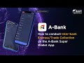How to Conduct Inter-bank Express/ Trade Collection on the A-Bank Super Wallet App