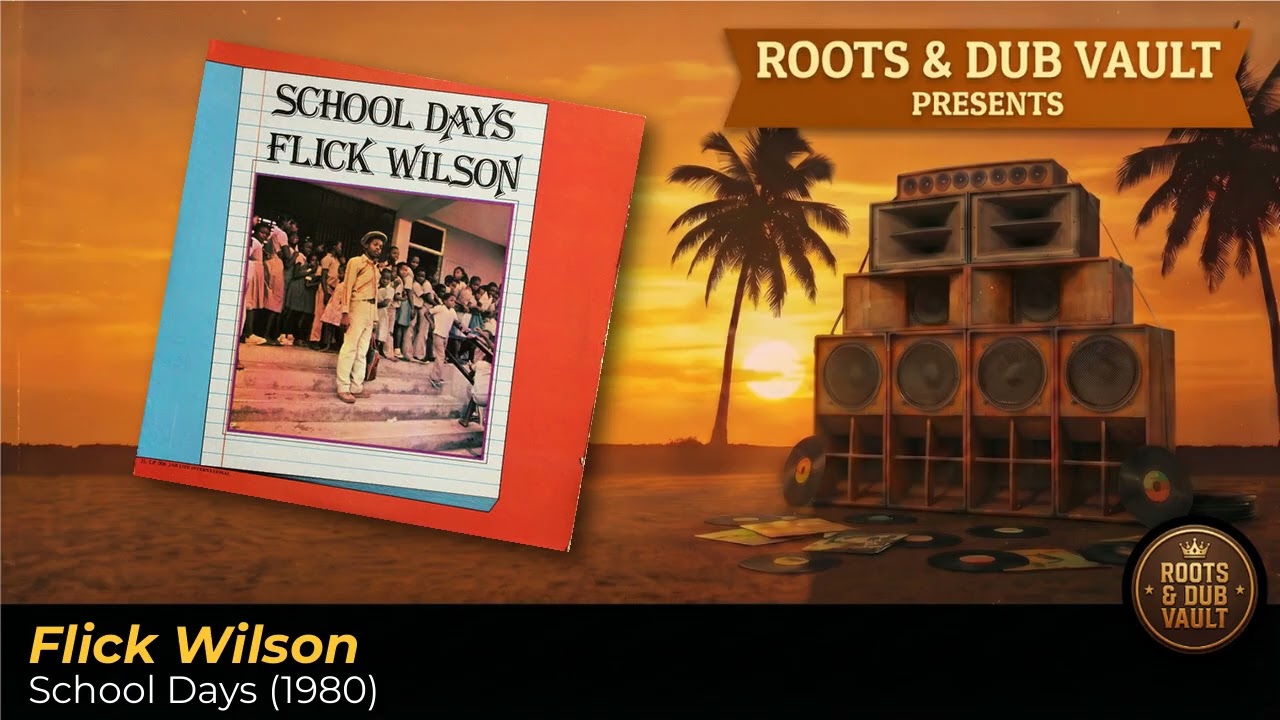 Flick Wilson – School Days (1980) | Full Album | Roots & Dub Vault
