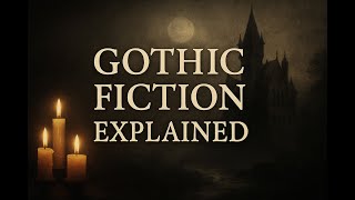 Gothic Fiction in English Literature | What It Is & Why It Still Matters