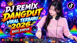 DJ DANGDUT LAWAS BASS EMPUK || Playlist Pilihan Terbaik 2026 Full Album Nonstop
