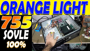 Dell OptiPlex 755 Orange Light | Solved 100%