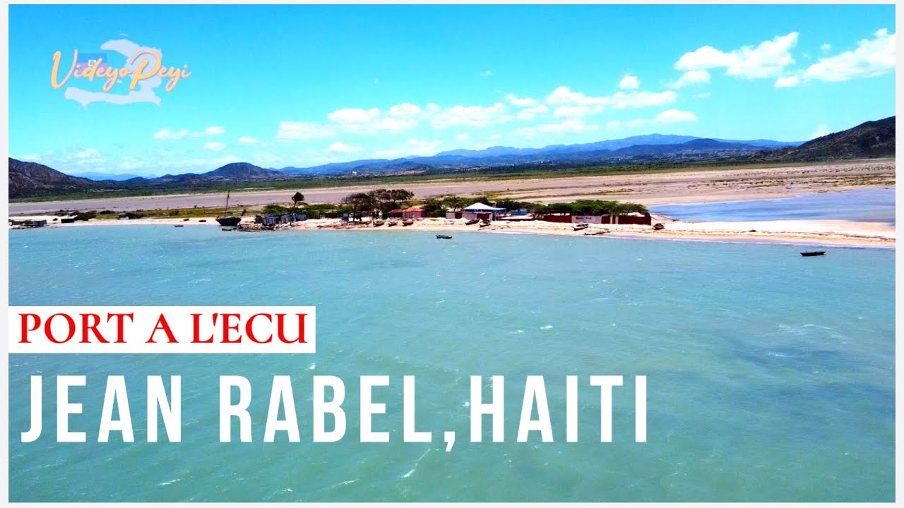 Port a l'Ecu JEAN RABEL, Haiti YouTube