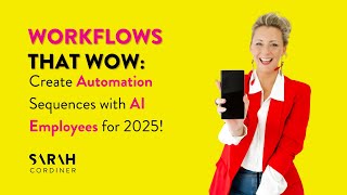 WORKFLOWS THAT WOW: Create Automation Sequences with AI Employees for 2025!