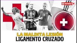 🚑👧⚽️ La lesión de LIGAMENTO CRUZADO en el fútbol femenino