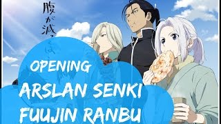 Arslan Senki: Fuujin Ranbu [Opening]