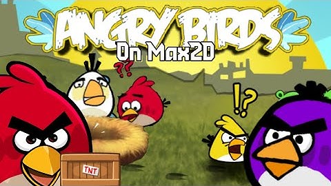 Angry Birds on Max2D - Early Acess