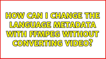 How can I change the language metadata with ffmpeg without converting video?