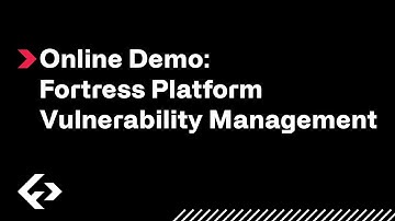 Online Demo | Fortress Platform Vulnerability Management