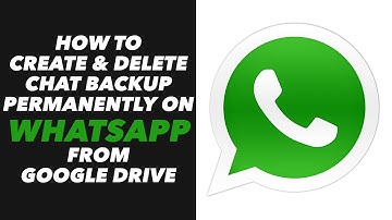 How to Create & Delete Chat Backup Permanently on WhatsApp from Google Drive (NEW UPDATE)