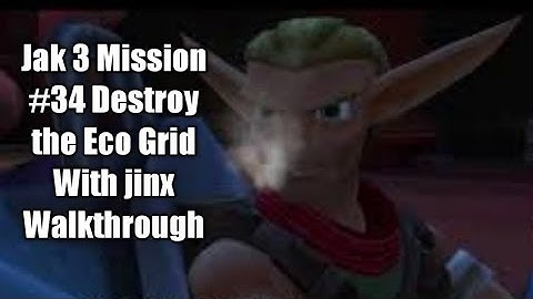 Jak 3 Mission #34 Destroy the Eco Grid With jinx Walkthrough