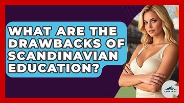 What Are The Drawbacks Of Scandinavian Education? - Unmapping Scandinavia