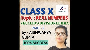 REAL NUMBERS | PART 1 | EUCLID