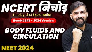 NCERT निचोड़: Body Fluids and Circulation | NCERT Biology Line by Line Explanation for NEET 2024