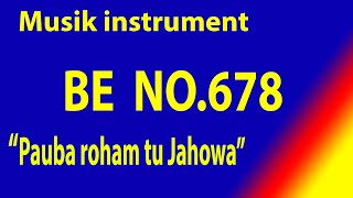 Video thumbnail of "BUKU ENDE NO 678 PAUBA ROHAM TU JAHOWA   Karaoke BE dengan instrument musik pengiring"