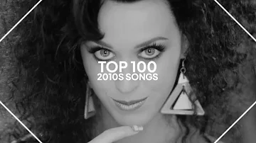 Top 100 Songs From The 2010s