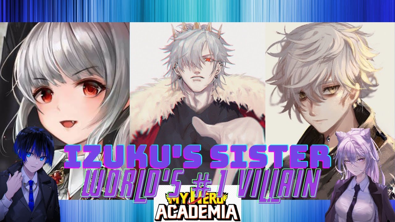 Izuku's Older Sister is The World's #1 Villain | TWO SHOT (Part 1) |