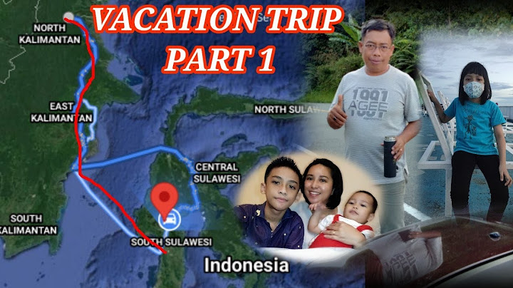 Early 2022 Vacation Trip || Kalimantan To Sulawesi By Land Transportation Part 1 #myvlog