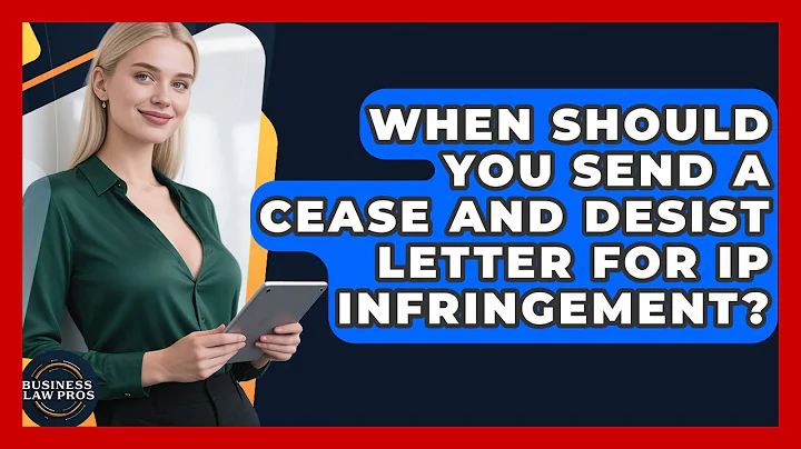 When Should You Send A Cease And Desist Letter For IP Infringement? - Business Law Pros
