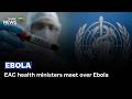 East African Community health ministers meet over Ebola