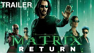 The Matrix 5: Returns - First Trailer (2024) Keanu Reeves