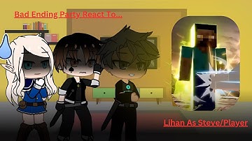 Bad Ending Party (NTR) Reacts to Lihan as Steve/Player | Oneshot | Rus/Eng