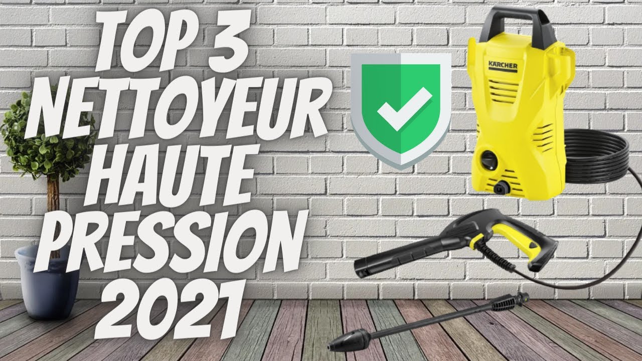 TOP 3 MEILLEURS KARSHER NETTOYEUR HAUTE PRESSION [2021] 