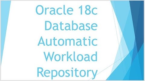 Oracle Database 18c Multitenant Architecture Automatic Workload Repository