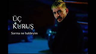 Üç Kuruş Müzikleri Müslüm Gürses (Sorma Ne Haldeyim)