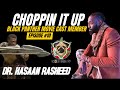 Smoke dogg tv choppin it up  episode 10 dr hasaan rasheed actor in black panther movie