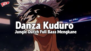 DJ DANZA KUDURO JUNGLE DUTCH STYLE FULL BASS SOUND MENGKANE